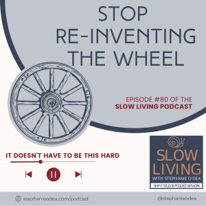 stop reinventing the wheel podcast episode with stephanie o'dea