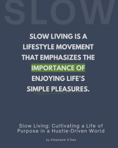 slow living is about simple pleasures