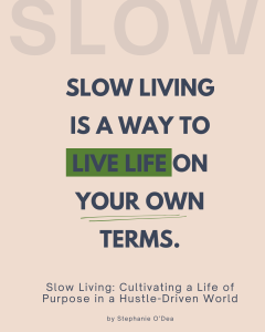 soft and slow living are about living on your own terms 